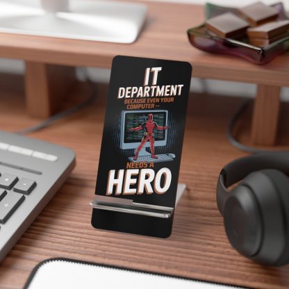 IT Department - Because Your Computer Needs a Hero - Mobile Display Stand for Smartphones - Image 3