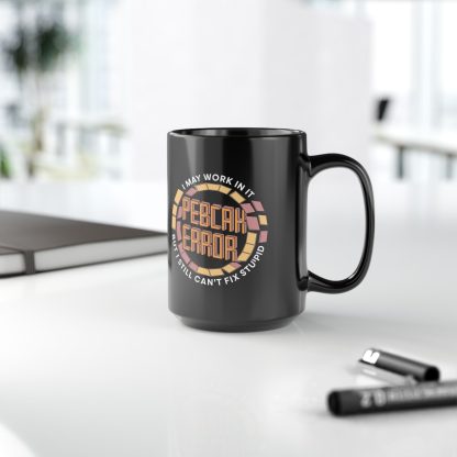 Can't Fix Supid - PEBCAK Error - Black Mug (11oz, 15oz) - Image 3