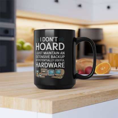 I Don't Hoard - Black Mug (11oz, 15oz) - Image 3