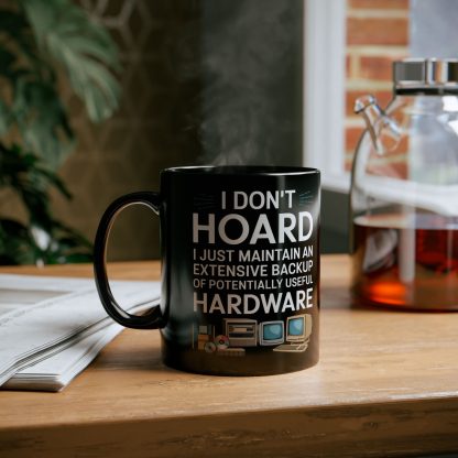 I Don't Hoard - Black Mug (11oz, 15oz) - Image 4