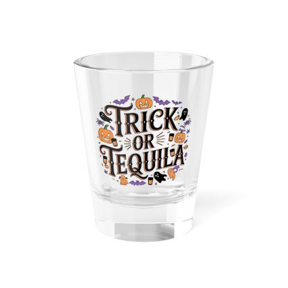 Trick or Tequila - Shot Glass, 1.5oz