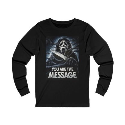 Be the Star of Your Own Horror Flick with the "You Are the Message" Long Sleeve Tee