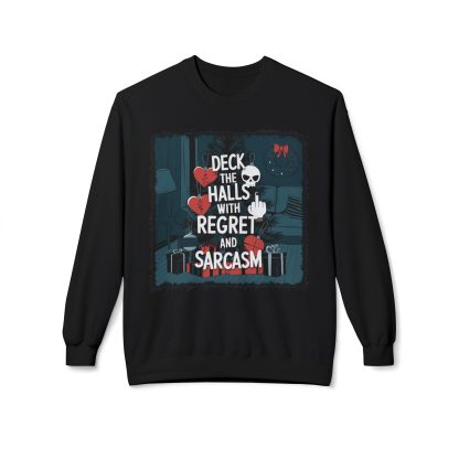 Tinsel, Tears, and Sarcasm: The Deck the Halls with Regret Holiday Sweatshirt - Image 7