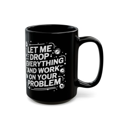 Crisis Management Fuel: Let Me Drop Everything Mug - Image 8