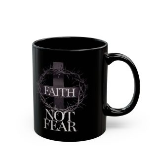 Black ceramic mug with the phrase "Faith Not Fear" printed alongside a cross entwined with a crown of thorns, symbolizing courage and devotion. The mug has a glossy finish and comes in 11oz and 15oz sizes, designed to be microwave- and dishwasher-safe. Lead- and BPA-free, this durable mug is crafted for everyday use, reminding the holder of resilience and faith in God's plan with every sip.