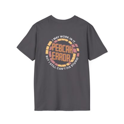 PEBCAK Certified: IT’s Toughest Truth Teller Softstyle T-Shirt - Image 4