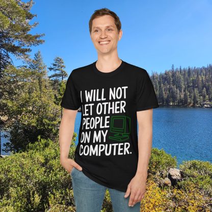 I Will Not Let Other People On My Computer (Especially Scammers) T-Shirt - Image 3