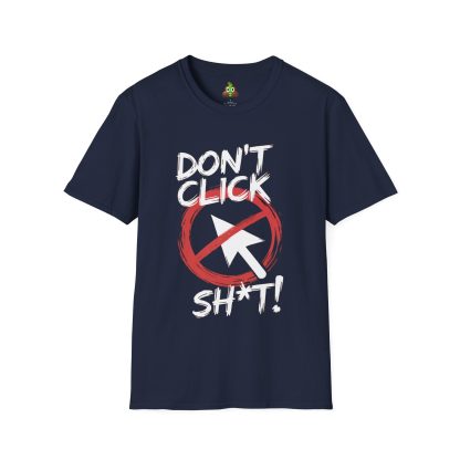 Don't Click Sh*t! Softstyle T-Shirt - Image 13