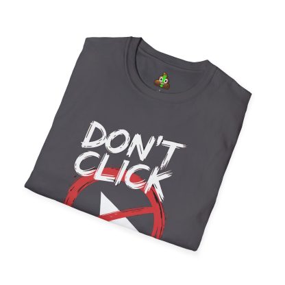 Don't Click Sh*t! Softstyle T-Shirt - Image 11