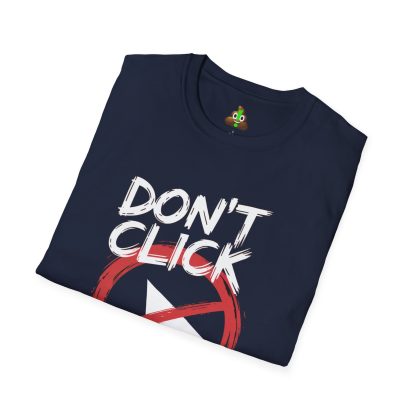 Don't Click Sh*t! Softstyle T-Shirt - Image 15