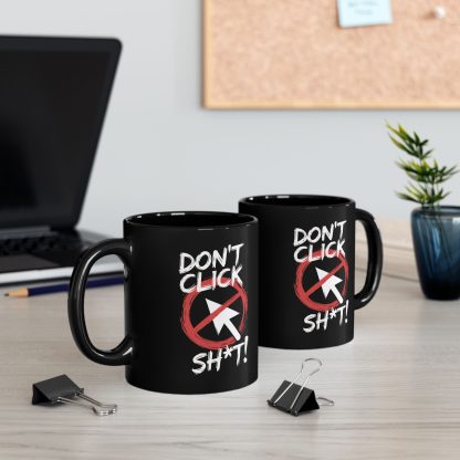 Don't Click Sh*t! Mug - Image 2