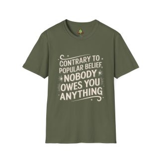 A bold and sarcastic unisex t-shirt featuring the text, “Contrary to Popular Belief, Nobody Owes You Anything,” printed in clean, eye-catching font across the chest. The shirt is made from 100% soft ring-spun cotton, offering a lightweight and breathable feel. Designed with a classic fit, crew neckline, and durable twill-taped shoulders, it’s both stylish and practical. Perfect for anyone ready to call out entitlement with a touch of humor, this tee is as comfortable as it is blunt. A must-have for those who love making statements without saying a word.