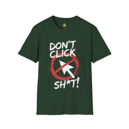 Don't Click Sh*t! Softstyle T-Shirt - Image 5