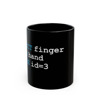 Select finger From hand Where id=3 - Mug for Techies with Attitude