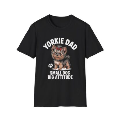 Black Gildan G64000 softstyle t-shirt with an adorable Yorkshire Terrier dog with a hair bow image and Yorkie Dad Small Dog Big Attitude printed on it.